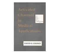 Activated Charcoal in Medical Applications, Second Edition